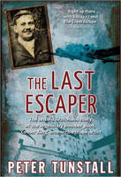 Peter Tunstall - The Last Escaper: The Untold First-Hand Story of the Legendary Bomber Pilot, 'Cooler King' and Arch Escape Artist - 9780715650219 - V9780715650219