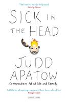 Judd Apatow - Sick in the Head - 9780715651605 - V9780715651605