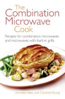 Yates, Annette, Young, Caroline - The Combination Microwave Cook: Recipes for Combination Microwaves and Microwaves With Built-In Grills - 9780716020806 - V9780716020806
