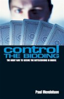Paul Mendelson - Control the Bidding: The Right Way to Secure the Battleground in Bridge - 9780716021568 - V9780716021568