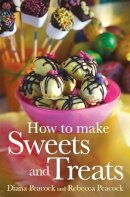 Diana Peacock - How to Make Sweets and Treats - 9780716023739 - V9780716023739