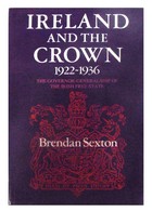Brendan Sexton - Ireland and the Crown, 1922-36: The Governor-Generalship of the Irish Free State (History) - 9780716524489 - KCW0015602