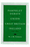 W. J. Mccormack (Ed.) - The Pamphlet Debate on the Union Between Great Britain and Ireland, 1797-1800 (History) - 9780716525684 - KCW0015650