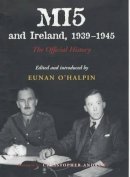 Eunan O'halpin - MI5 and Ireland, 1939-1945: The Official History - 9780716527541 - KTJ8038486