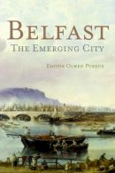 Olwen Purdue - Belfast: The Emerging City - 9780716531456 - V9780716531456