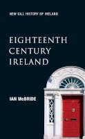 Ian Mcbride - Eighteenth Century Ireland:   The Isle of Slaves - 9780717116270 - V9780717116270