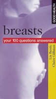 Liz Bestic - Good Health Breasts: Your 100 Questions Answered (Good Health S.) - 9780717132713 - KNW0005276