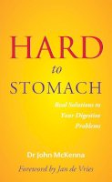 Dr. John Mckenna - Hard to Stomach: Real Solutions to Your Digestive Problems - 9780717133697 - 9780717133697