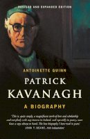 Antoinette Quinn (Ed.) - Patrick Kavanagh:  A Biography - 9780717136438 - V9780717136438