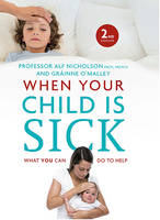 Grainne O'malley Alf Nicholson - When Your Child is Sick: What You Can Do To Help - 9780717169221 - V9780717169221