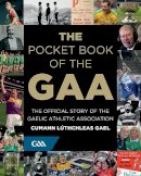 Tony Potter - The Pocket Book of the GAA: The Official Story of the Gaelic Athletic Association - 9780717170715 - KEX0309016