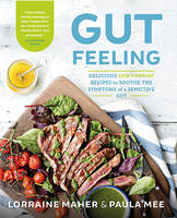 Lorraine Maher Paula Mee - Gut Feeling: Delicious Low FODMAP Recipes to Soothe the Symptoms of a Sensitive Gut - 9780717172610 - V9780717172610