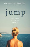 Daniella Moyles - Jump: One Girl's Search for Meaning - 9780717186723 - 9780717186723