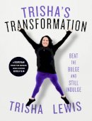 Trisha Lewis - Trisha's Transformation: Beat the Bulge and Still Indulge! - 9780717188680 - 9780717188680