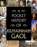 Compiled By Tony Potter - A Pocket History of Kilmainham Gaol - 9780717189892 - 9780717189892