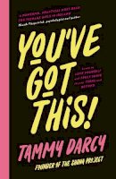 Tammy Darcy - You've Got This: Learn to love yourself and truly shine - in your teens and beyond - 9780717190447 - 9780717190447