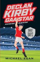 Michael Egan - Declan Kirby GAA Star: Away Days - 9780717190508 - 9780717190508