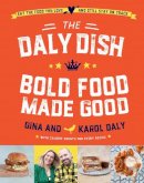 Karol Daly Gina Daly - The Daly Dish – Bold Food Made Good: Eat the food you love and still stay on track – 100 calorie counted recipes - 9780717193370 - 9780717193370