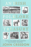 John Creedon - An Irish Folklore Treasury: A selection of old stories, ways and wisdom from The Schools’ Collection - 9780717194223 - S9780717194223