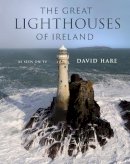 David Hare - The Great Lighthouses of Ireland - 9780717195251 - 9780717195251