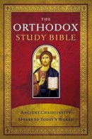 Thomas Nelson Publishers - The Orthodox Study Bible: Ancient Christianity Speaks to Today's World - 9780718003593 - V9780718003593
