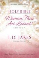 T D Jakes - NKJV, Holy Bible, Woman Thou Art Loosed, Paperback, Full Color - 9780718003920 - V9780718003920