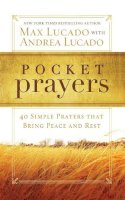 Max Lucado - Pocket Prayers: 40 Simple Prayers that Bring Peace and Rest - 9780718014049 - V9780718014049