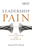 Samuel Chand - Leadership Pain: The Classroom for Growth - 9780718031596 - V9780718031596