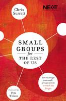 Chris Surratt - Small Groups for the Rest of Us: How to Design Your Small Groups System to Reach the Fringes - 9780718032319 - V9780718032319