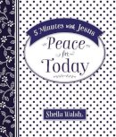 Sheila Walsh - 5 Minutes with Jesus: Peace for Today - 9780718032555 - V9780718032555