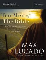 Max Lucado - Ten Men of the Bible: How God Used Imperfect People to Change the World - 9780718034825 - V9780718034825
