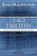 John F. Macarthur - 1 and 2 Timothy: Encouragement for Church Leaders (MacArthur Bible Studies) - 9780718035143 - V9780718035143
