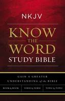 Thomas Nelson - NKJV, Know The Word Study Bible, Hardcover, Red Letter Edition: Gain a greater understanding of the Bible book by book, verse by verse, or topic by topic - 9780718041915 - V9780718041915
