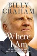 Billy Graham - Where I am - 9780718042226 - 9780718042226