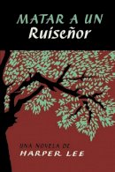 Harper Lee - Matar a un ruiseñor (To Kill a Mockingbird - Spanish Edition) - 9780718076375 - V9780718076375