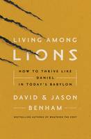Jason Benham - Living Among Lions: How to Thrive like Daniel in Today's Babylon - 9780718076412 - V9780718076412