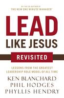Ken Blanchard - Lead Like Jesus Revisited - 9780718077259 - V9780718077259
