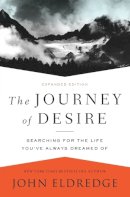 John Eldredge - The Journey of Desire: Searching for the Life You've Always Dreamed Of - 9780718080785 - V9780718080785