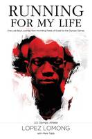 Lopez Lomong - Running for My Life: One Lost Boy's Journey from the Killing Fields of Sudan to the Olympic Games - 9780718081447 - V9780718081447