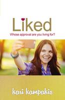 Kari Kampakis - Liked: Whose Approval Are You Living For? - 9780718087234 - V9780718087234