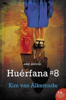 Kim  Van Alkemade - Huérfana # 8 (Huérfana / Orphan) (Spanish Edition) - 9780718092221 - V9780718092221