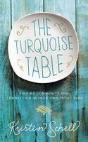 Kristin Schell - The Turquoise Table: Finding Community and Connection in Your Own Front Yard - 9780718095581 - V9780718095581