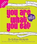 Gillian Mckeith - You Are What You Eat:  The Plan that Will Change Your Life - 9780718147655 - KIN0036273