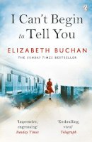 Elizabeth Buchan - I Can't Begin To Tell You - 9780718158002 - V9780718158002