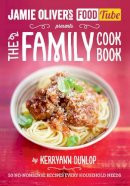 Kerryann Dunlop - Jamie's Food Tube: The Family Cookbook - 9780718179199 - V9780718179199