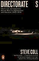 Steve Coll - Directorate S: The C.I.A. and America's Secret Wars in Afghanistan and Pakistan, 2001-2016 - 9780718194499 - 9780718194499