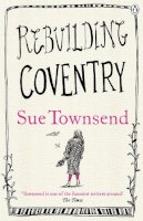 Sue Townsend - Rebuilding Coventry - 9780718194833 - 9780718194833