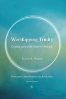 Robin A. Parry - Worshipping Trinity - 9780718893170 - V9780718893170