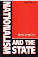 John Breuilly - Nationalism and the State - 9780719038006 - V9780719038006
