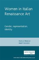 Paola Tinagli - Women in Italian Renaissance Art: Gender, representation, identity - 9780719040542 - V9780719040542